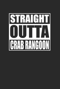 Paperback Straight Outta Crab Rangoon 120 Page Notebook Lined Journal for Chinese food Lovers Book