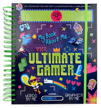 My Book about Me... the Ultimate Gamer : My Book about Me... the Ultimate Gamer