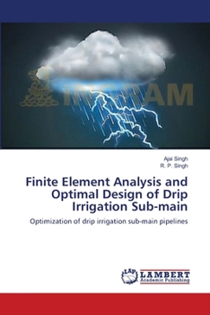 Finite Element Analysis and Optimal Design of Drip Irrigation Sub-main: Optimization of drip irrigation sub-main pipelines