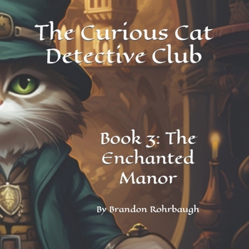 Paperback The Curious Cat Detective Club: Book 3: The Enchanted Manor Book