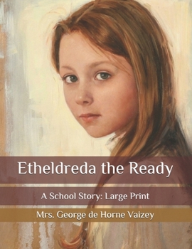 Paperback Etheldreda the Ready: A School Story: Large Print Book