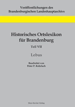 Paperback Historisches Ortslexikon für Brandenburg, Teil VII, Lebus [German] Book