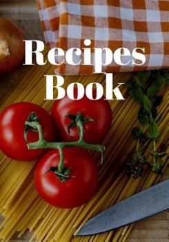 Paperback Recipes Book: Blank Recipe Cookbook & Bake Journal to Write in - Collect Favorite Meal (7 X 10, 125 Pages) Cooking Gift Book