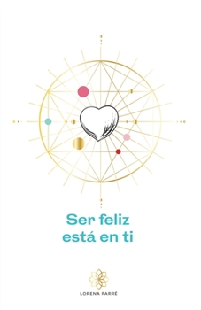 Paperback Ser feliz está en ti [Spanish] Book