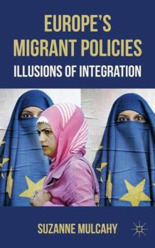 Hardcover Europe's Migrant Policies: Illusions of Integration Book