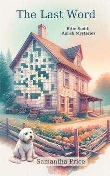 The Last Word: Amish Cozy Mystery (Ettie Smith Amish Mysteries)