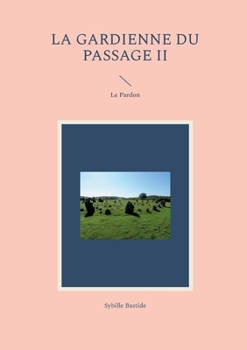 Paperback La Gardienne du Passage II: Le Pardon [French] Book
