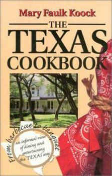 The Texas Cookbook: From Barbecue to Banquet--An Informal View of Dining and Entertaining the Texas Way (Great American Cooking Series, 1) - Book  of the Great American Cooking Series