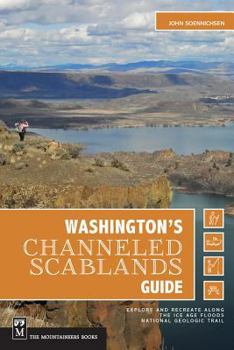 Paperback Washington's Channeled Scablands Guide: Explore and Recreate Along the Ice Age Floods National Geologic Trail Book