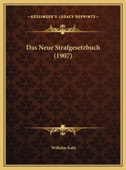 Das Neue Strafgesetzbuch (1907)