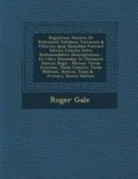 Paperback Registrum Honoris De Richmond: Exhibens Terrarum & Villarum Quae Quondam Fuerunt Edwini Comitis Infra Richmundshire Descriptionem: Ex Libro Domesday [Latin] Book