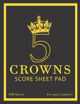 Paperback 5 Crowns Score Sheet Pad: 100 Score Sheets & 1 Player Scoreboard Book