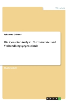 Paperback Die Conjoint Analyse. Nutzenwerte und Verhandlungsgegenstände [German] Book