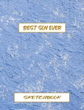 BEST SON EVER SKETCHBOOK: Sketchbook and Notebook for Writing, Drawing, Doodling and Sketching