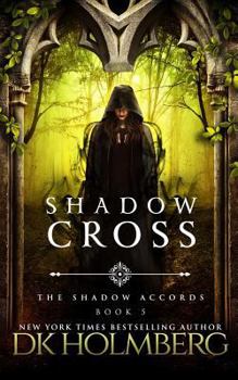 Shadow Cross - Book #5 of the Shadow Accords