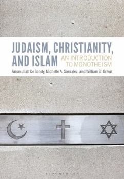 Paperback Judaism, Christianity, and Islam: An Introduction to Monotheism Book