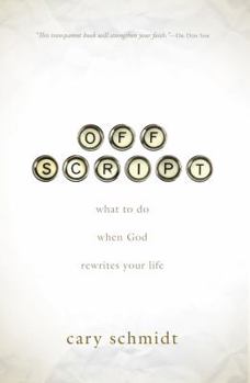 Hardcover Off Script: What to Do When God Rewrites Your Life Book