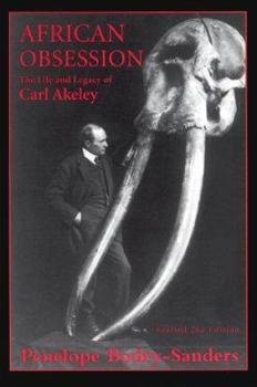 Paperback African Obsession: The Life & Legacy of Carl Akeley Book