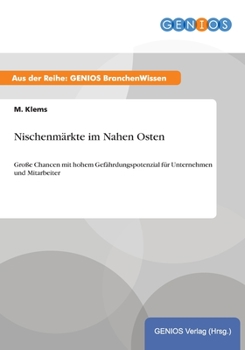 Paperback Nischenmärkte im Nahen Osten: Große Chancen mit hohem Gefährdungspotenzial für Unternehmen und Mitarbeiter [German] Book