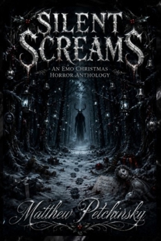 Silent Screams: An Emo Christmas Horror Anthology