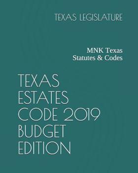 Paperback Texas Estates Code 2019 Budget Edition: MNK Texas Statutes & Codes Book