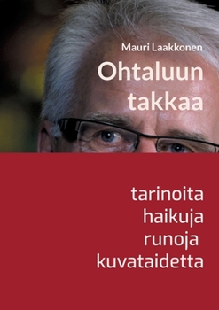 Paperback Ohtaluun takkaa: tarinoita, haikuja, runoja, taidetta [Finnish] Book