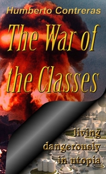 Paperback The War of the Classes: living dangerously in utopia Book
