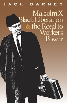 Paperback Malcolm X, Black Liberation, and the Road to Workers Power Book