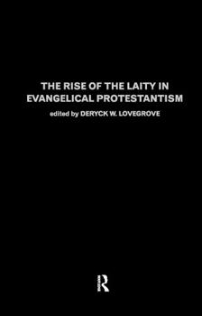 Hardcover The Rise of the Laity in Evangelical Protestantism Book