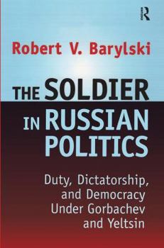Paperback The Soldier in Russian Politics, 1985-96 Book