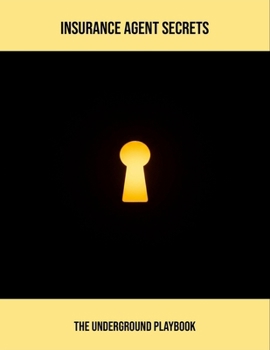 Paperback Insurance Agent Secrets: The Underground Playbook Book