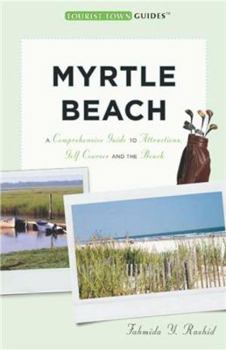 Paperback Tourist Town Guides Myrtle Beach: A Comprehensive Guide to Attractions, Golf Courses and the Beach Book