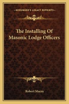 Paperback The Installing Of Masonic Lodge Officers Book