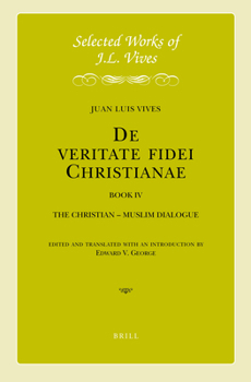 Hardcover J.L. Vives: de Veritate Fidei Christianae, Book IV: The Christian - Muslim Dialogue Book