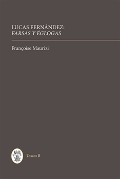 Hardcover Lucas Fernández: Farsas Y Églogas [Spanish] Book