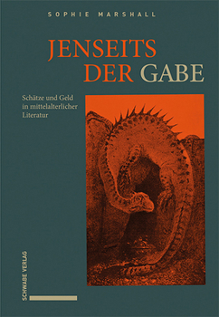 Hardcover Jenseits Der Gabe: Schatze Und Geld in Mittelalterlicher Literatur [German] Book