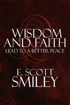 Paperback Wisdom and Faith Lead to a Better Place Book