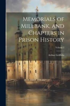 Paperback Memorials of Millbank, and Chapters in Prison History; Volume 2 Book