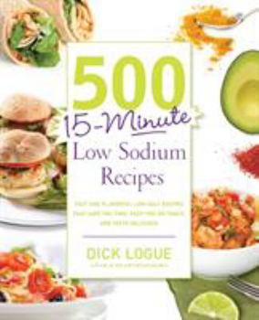 Paperback 500 15-Minute Low Sodium Recipes: Fast and Flavorful Low-Salt Recipes That Save You Time, Keep You on Track, and Taste Delicious Book