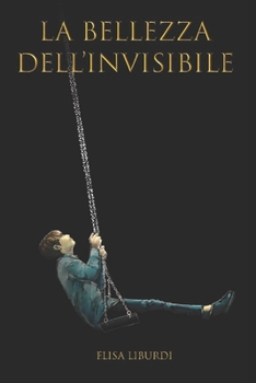 Paperback La bellezza dell'Invisibile [Italian] Book