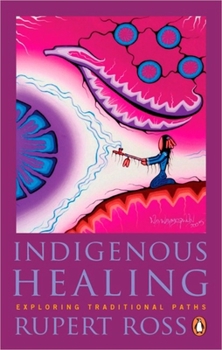 Paperback Indigenous Healing: Exploring Traditional Paths Book