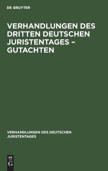 Hardcover Verhandlungen Des Dritten Deutschen Juristentages - Gutachten [German] Book
