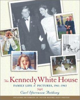 Hardcover The Kennedy White House: Family Life and Pictures, 1961-1963 Book