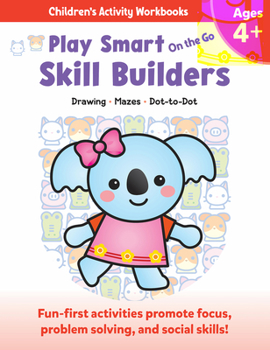 Paperback Play Smart on the Go Skill Builders 4+: Drawing, Mazes, Dot-To-Dot Book