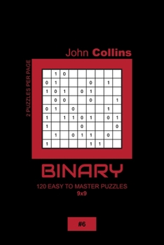 Paperback Binary - 120 Easy To Master Puzzles 9x9 - 6 Book