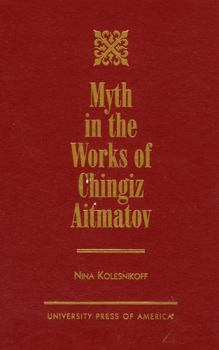 Hardcover Myth in the Works of Chingiz Aitmatov Book