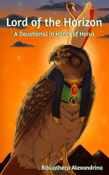 Paperback Lord of the Horizon: A Devotional In Honor of Horus Book