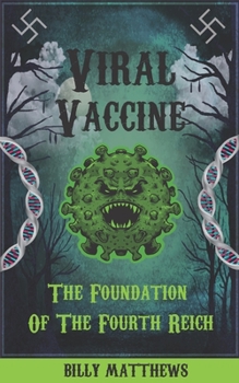 Paperback Viral Vaccine: The Foundation of The Fourth Reich Book