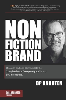 Paperback Nonfiction Brand: Discover, craft and communicate the 'completely true / completely you' brand-you already are. Book