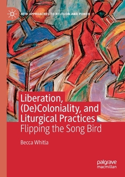 Paperback Liberation, (De)Coloniality, and Liturgical Practices: Flipping the Song Bird Book